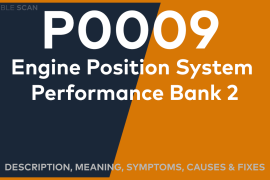 P0009 Engine Position System Performance Bank 2 Fault: What is it?