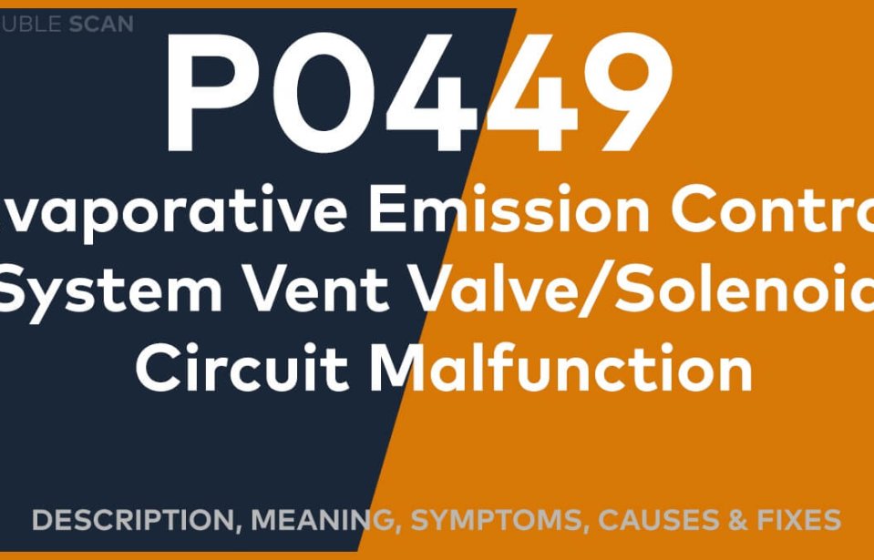 P0449 Evaporative Emission Control (EVAP) System Vent Valve/Solenoid Circuit Malfunction